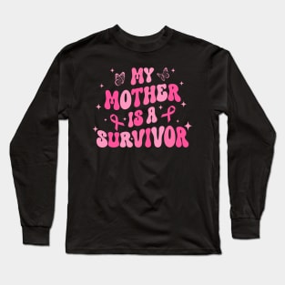 My Mother Is A Survivor Breast Cancer Awareness Groovy Gift For Women Mother day Long Sleeve T-Shirt